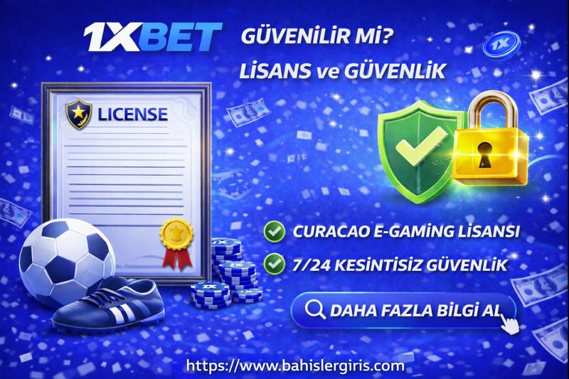 1xbet Güvenilir mi? Lisans ve Güvenlik