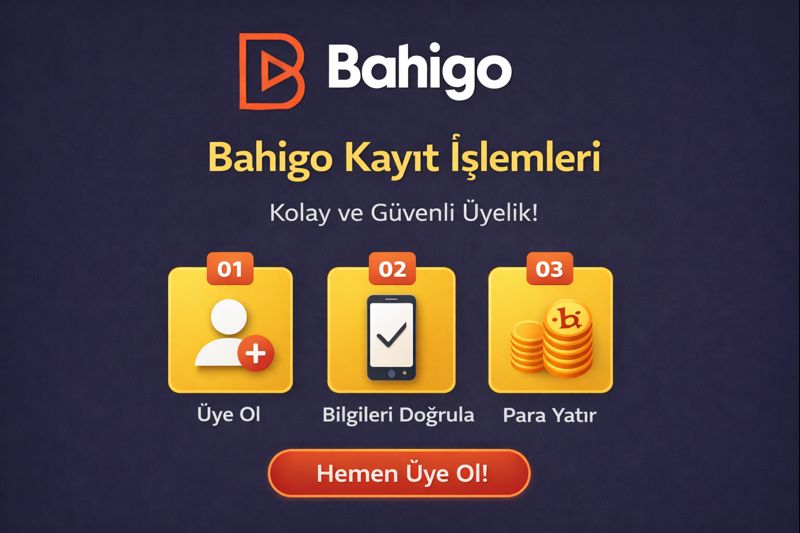 Bahigo Kayıt İşlemleri
