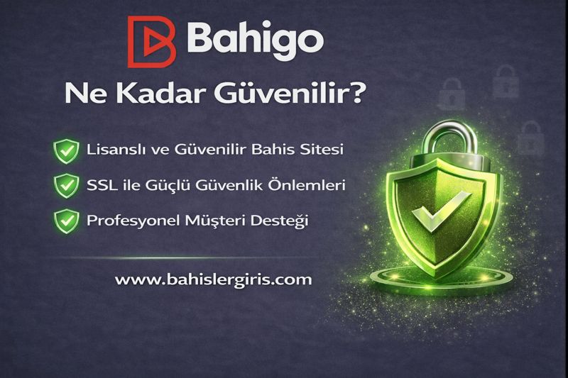 Bahigo Ne Kadar Güvenilir