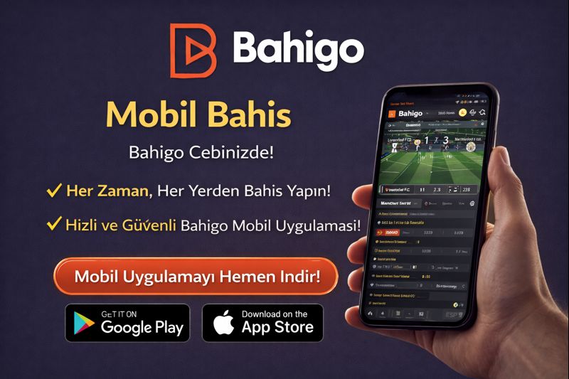 Bahigo ile Mobil Bahis Keyfi